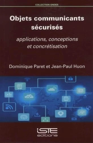 Objets communicants sécurisés: Applications, conceptions et concrétisation