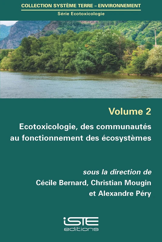 Ecotoxicologie, des communautés au fonctionnement des écosystèmes: Volume 2, Ecotoxicologie, des communautés au fonctionnement des écosystèmes