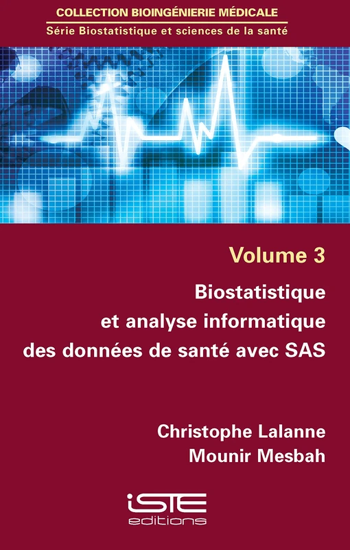 Biostatistique et analyse informatique des données de santé avec SAS: Volume 3, Biostatistique et analyse informatique des données de santé avec SAS