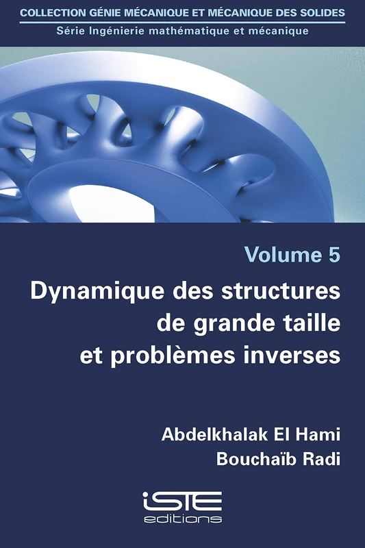 Dynamique des structures de grande taille et problèmes inverses: Volume 5, Dynamique des structures de grande taille et problèmes inverses