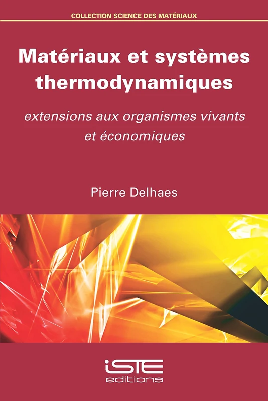 Matériaux et systèmes thermodynamiques: Extensions aux organismes vivants et économiques