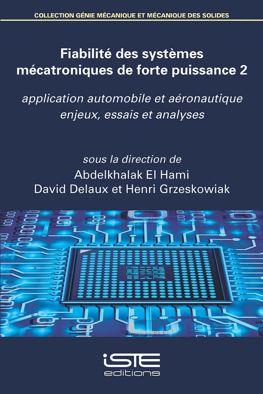 Fiabilité des systèmes mécatroniques de forte puissance 2: Application automobile et aéronautique enjeux, essais et analyses