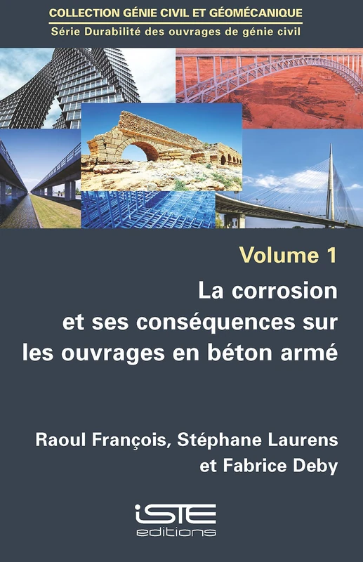 La corrosion et ses conséquences sur les ouvrages en béton armé: Volume 1, La corrosion et ses conséquences sur les ouvrages en béton armé.