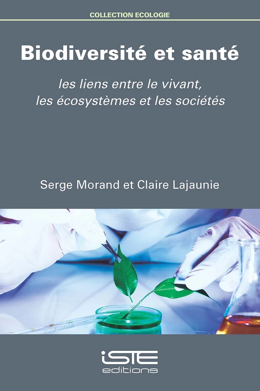 Biodiversité et santé: Les liens entre le vivant, les écosystèmes et les sociétés