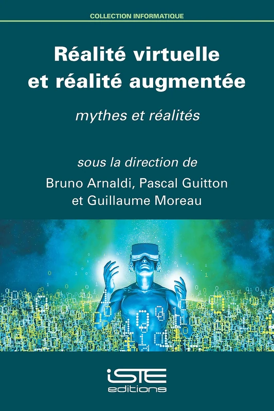 Réalité virtuelle et réalité augmentée: Mythes et réalités