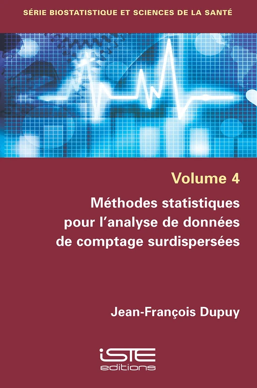 Méthodes statistiques pour l'analyse de données de comptage surdispersées: Volume 4, Méthodes statistiques pour l’analyse de données de comptage surdispersées