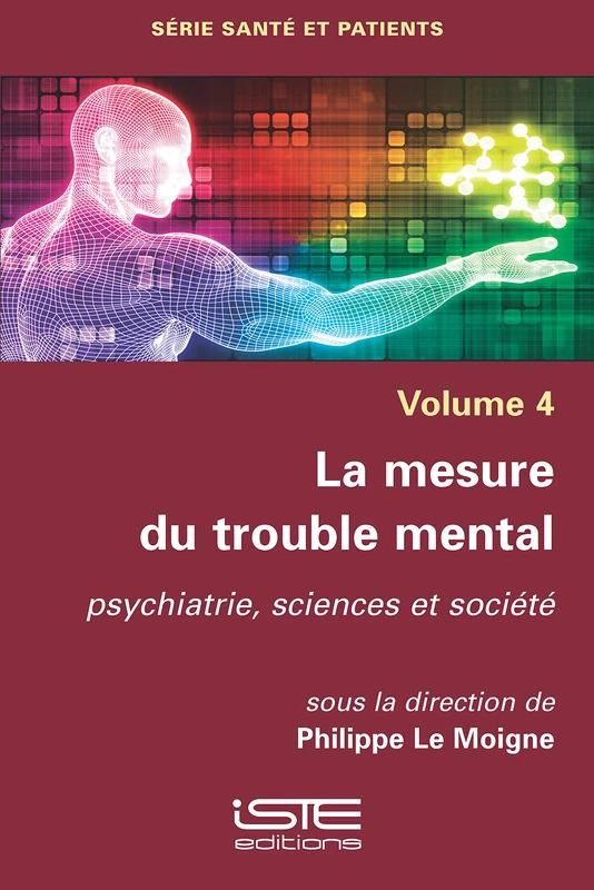 La mesure du trouble mental: Psychiatrie, sciences et société