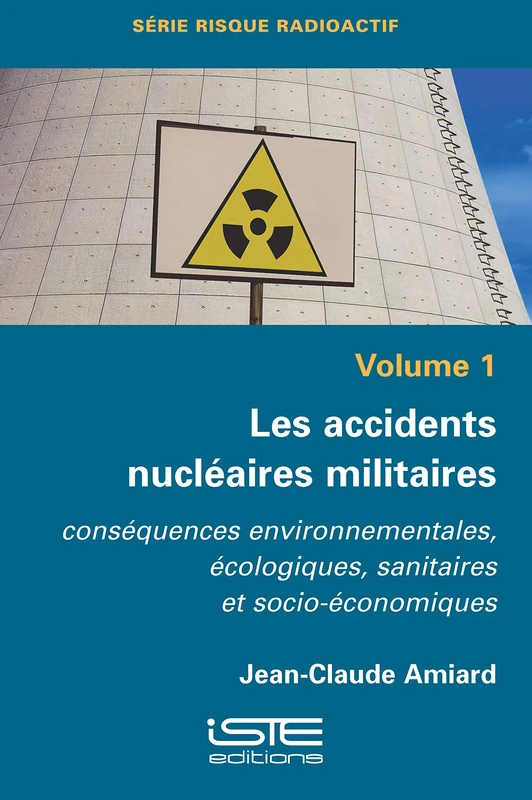 Les accidents nucléaires militaires: Conséquences environnementales, écologiques, sanitaires et socio-économiques