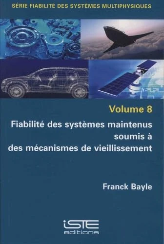 Fiabilité des systèmes maintenus soumis à des mécanismes de vieillissement