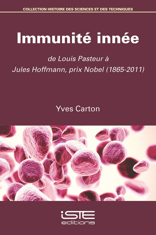 Immunité innée: De Louis Pasteur à Jules Hoffmann, prix Nobel (1865-2011) - Image 1