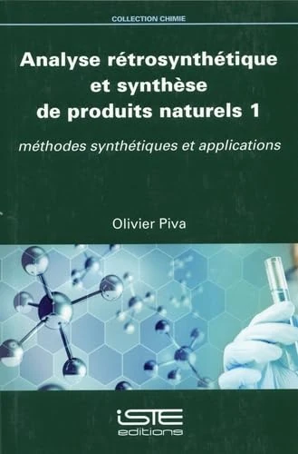 Analyse rétrosynthétique et synthèse de produits naturels 1: Méthodes synthétiques et applications