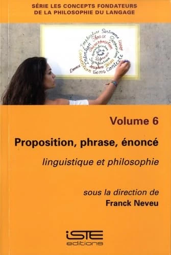 Proposition, phrase, énoncé: Linguistique et philosophie
