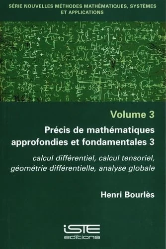 Précis de mathématiques approfondies et fondamentales 3: Calcul différentiel, calcul tensoriel, géométrie différentielle, analyse globale