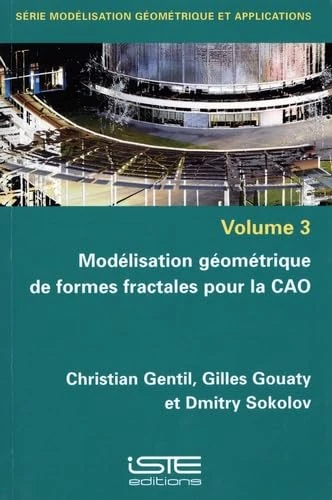 Modélisation géométrique de formes fractales pour la CAO: Volume 3
