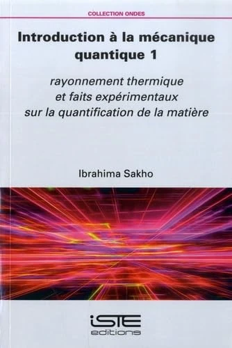 Introduction à la mécanique quantique 1: Rayonnement thermique et faits expérimentaux sur la quantification de la matière - Image 1