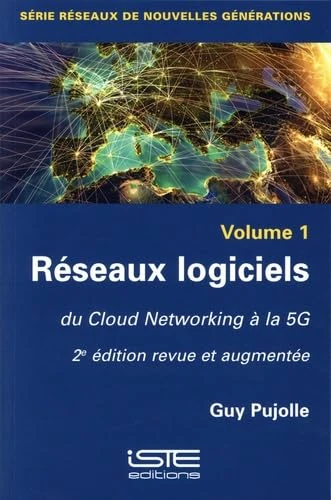Réseaux logiciels: Du Cloud Networking à la 5G - 2e édition revue et augmentée