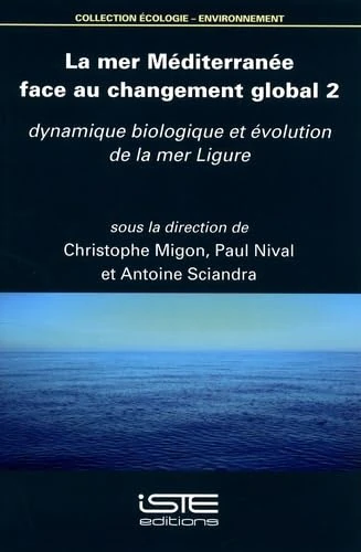 La mer Méditerranée face au changement global 2: Dynamique biologique et évolution de la mer Ligure