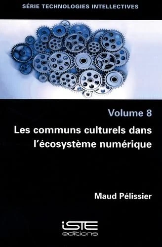 Les communs culturels dans l'écosystème numérique: Volume 8, Les communs culturels dans l'écosystème numérique - Image 1