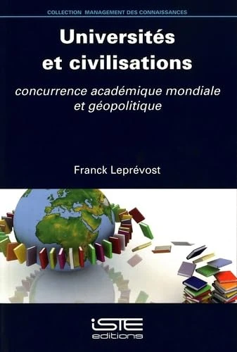 Universités et civilisations: Concurrence académique mondiale et géopolitique