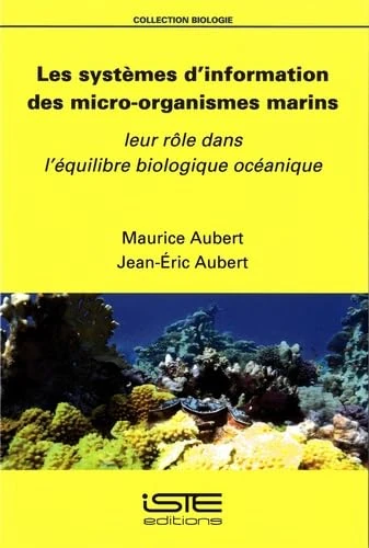Les systèmes d'information des micro-organismes marins: Leur rôle dans l'équilibre biologique océanique
