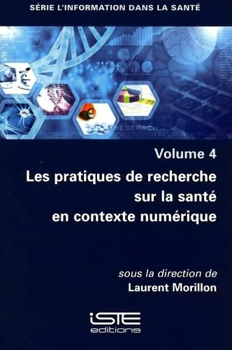 Les pratiques de recherche sur la santé en contexte numérique: Volume 4, Les pratiques de recherche sur la santé en contexte numérique