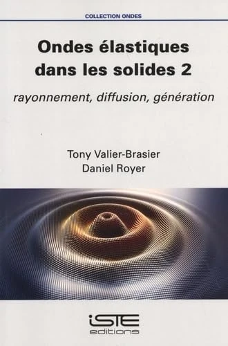 Ondes élastiques dans les solides 2: Rayonnement, diffusion, génération