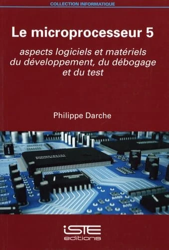 Le microprocesseur 5: Aspects logiciels et matériels du développement, du débogage et du test - Image 1