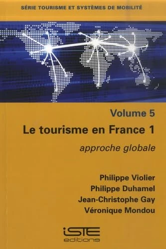 Le tourisme en France 1: Approche globale