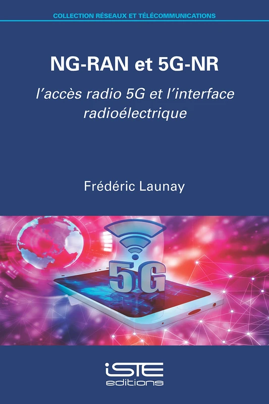 NG-RAN et 5G-NR: L'accès radio 5G et l'interface radioélectrique