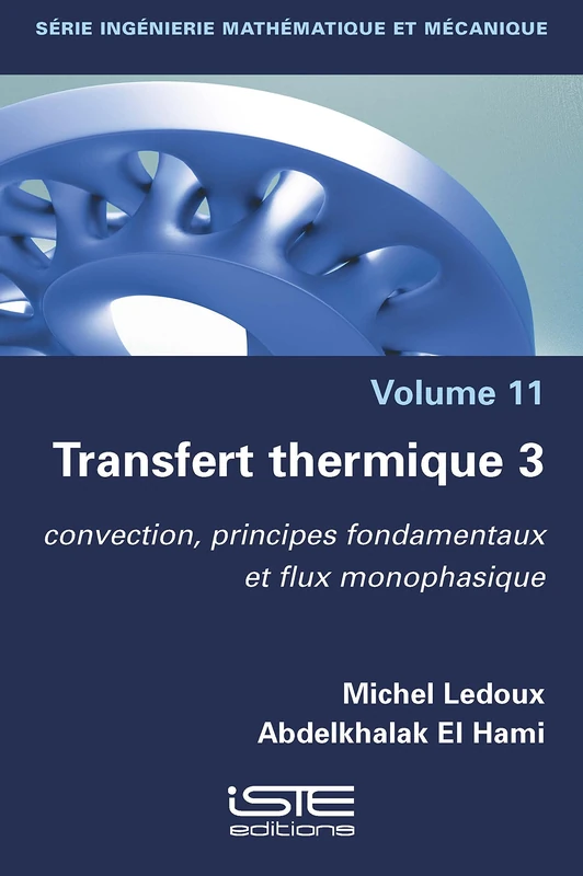 Transfert thermique 3: convection, principes fondamentaux et flux monophasique