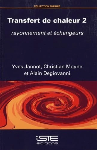 Transfert de chaleur 2: rayonnement et échangeurs