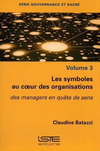 Les symboles au coeur des organisations: des managers en quête de sens
