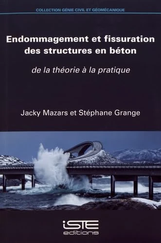 Endommagement et fissuration des structures en béton: de la théorie à la pratique