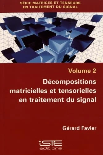 Décompositions matricielles et tensorielles en traitement du signal