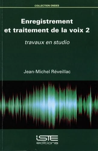 Enregistrement et traitement de la voix 2: travaux en studio