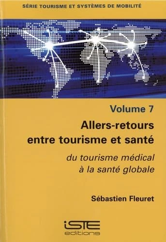 Allers-retours entre tourisme et santé: du tourisme médical à la santé globale