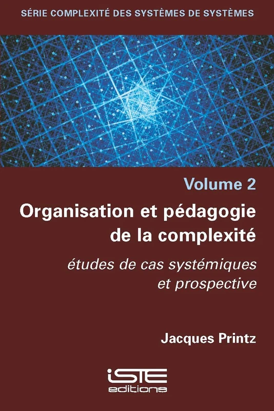 Organisation et pédagogie de la complexité: études de cas systémiques et prospective