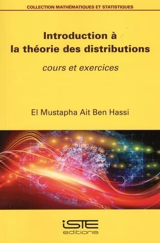Introduction à la théorie des distributions: cours et exercices