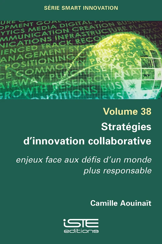 Stratégies d'innovation collaborative: enjeux face aux défis d'un monde plus responsable