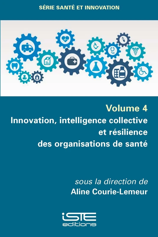 Innovation, intelligence collective et résilience des organisations de santé