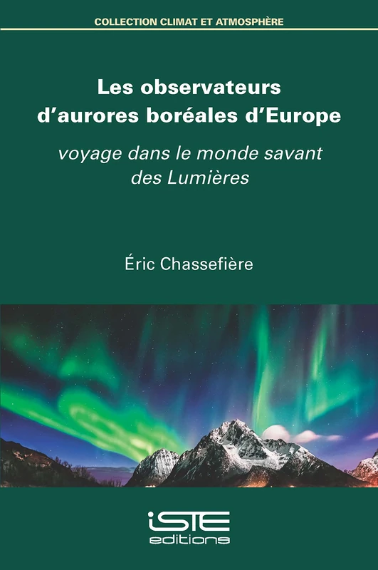 Les observateurs d'aurores boréales d'Europe: voyage dans le monde savant des Lumières