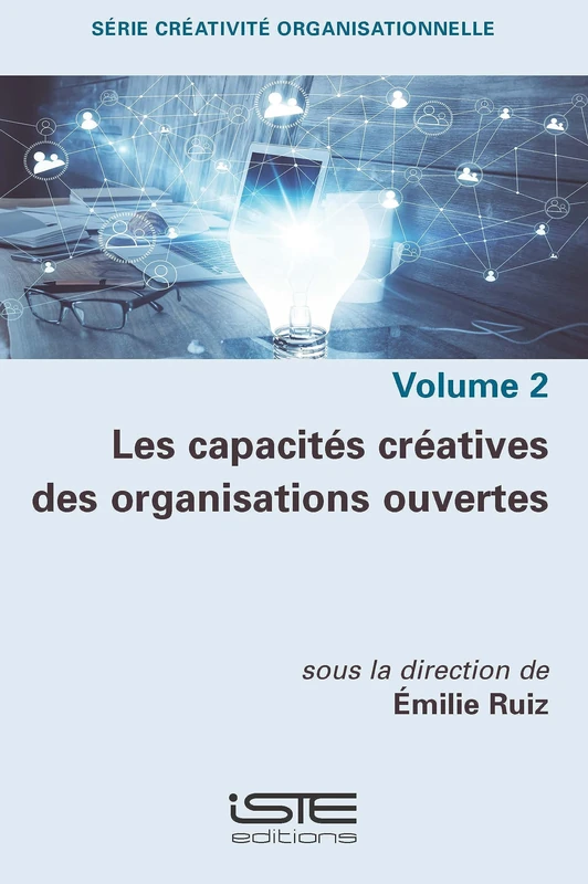 Les capacités créatives des organisations ouvertes: Volume 2, Les capacités créatives des organisations ouvertes