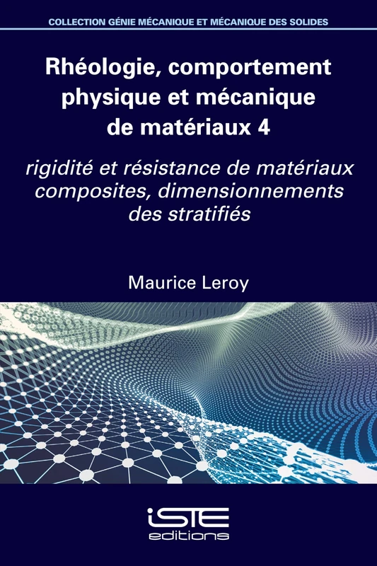 Rhã(c)Ologie, Comportement Physique Et Mã(c)Canique de Matã(c)Riaux 4: Rhã(c)Ologie, Comportement Physique Et Mã(c)Canique de Matã(c)Riaux 4: ... physique et mécanique de matériaux 4
