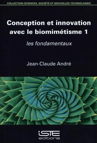 Conception Et Innovation Avec Le Biomimã(c)Tisme 1: Les Fondamentaux