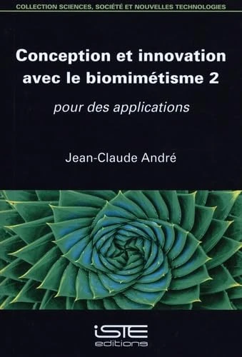 Conception Et Innovation Avec Le Biomimã(c)Tisme 2: Pour Des Applications