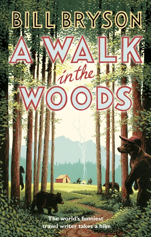 A Walk In The Woods: The World's Funniest Travel Writer Takes a Hike: 8 (Bryson, 8)