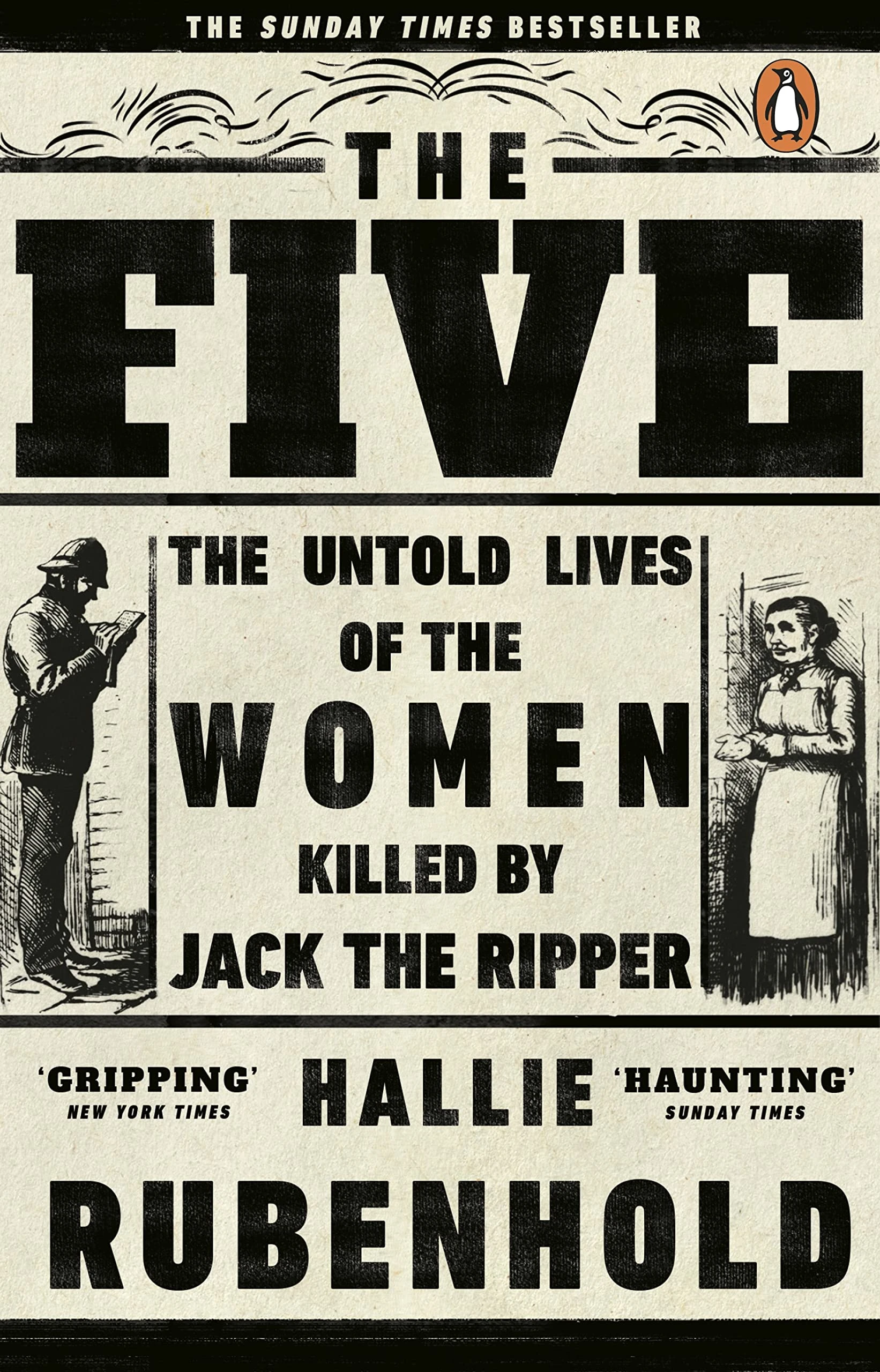 The Five: The Untold Lives of the Women Killed by Jack the Ripper, the Bestselling True Crime Book