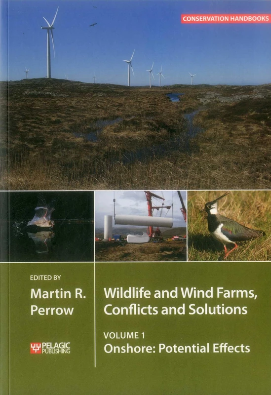 Wildlife and Wind Farms - Conflicts and Solutions, Volume 1: Onshore: Potential Effects (Conservation Handbooks)