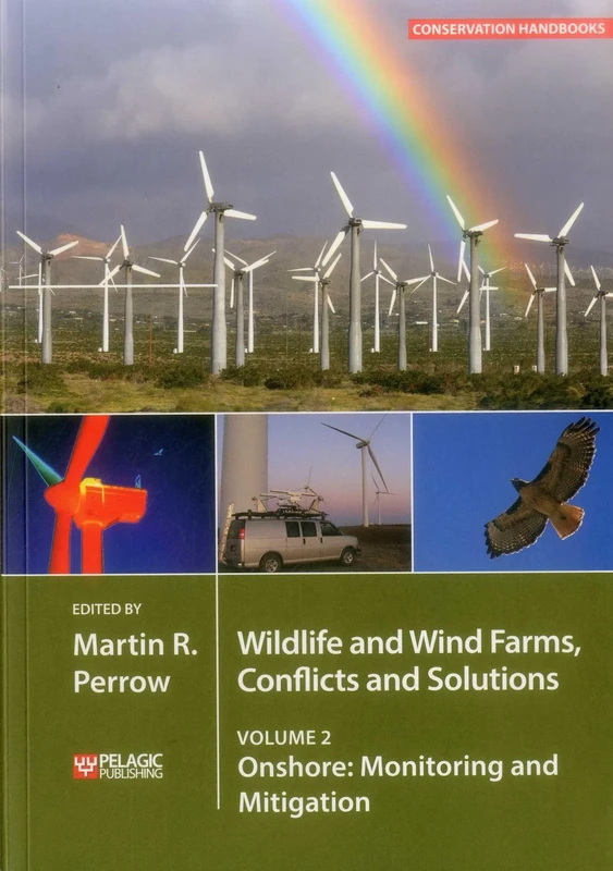 Wildlife and Wind Farms - Conflicts and Solutions, Volume 2: Onshore: Monitoring and Mitigation (Conservation Handbooks)