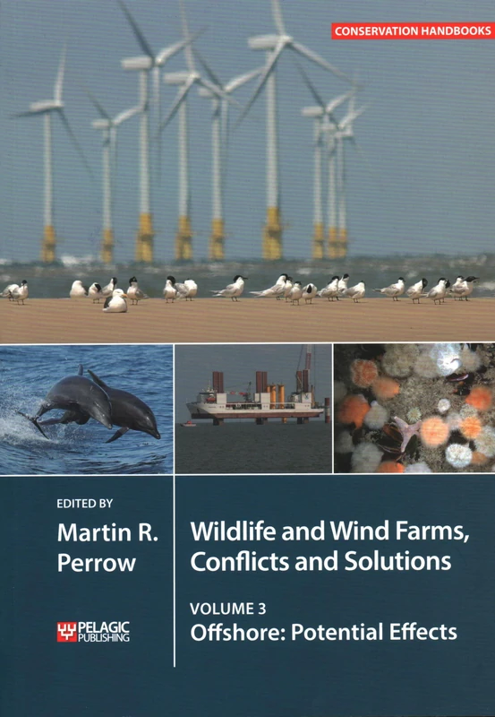 Wildlife and Wind Farms - Conflicts and Solutions, Volume 3: Offshore: Potential Effects (Conservation Handbooks)